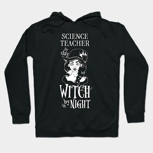 Science Teacher by Day Witch By Night Hoodie by LookFrog